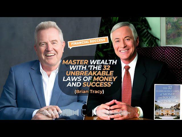 Podcast 1126: The 32 Unbreakable Laws of Money and Success with Brian Tracy