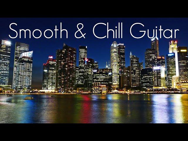 Smooth & Chill Guitar | Smooth Jazz Guitar | Playlist at Work | Study, Relaxing & Soothing