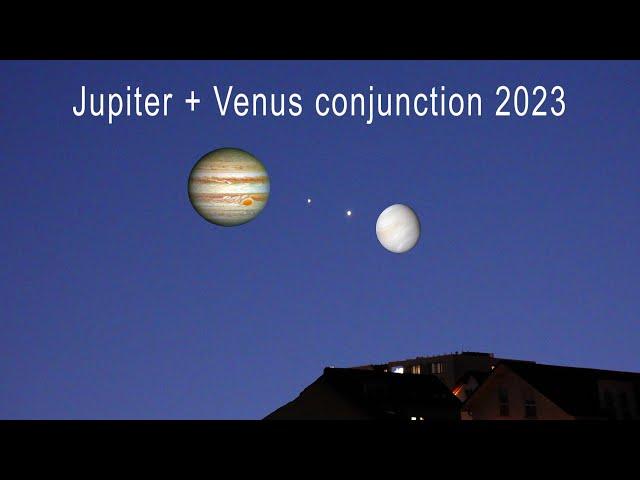 Jupiter Venus CONJUNCTION 2023 above Germany 