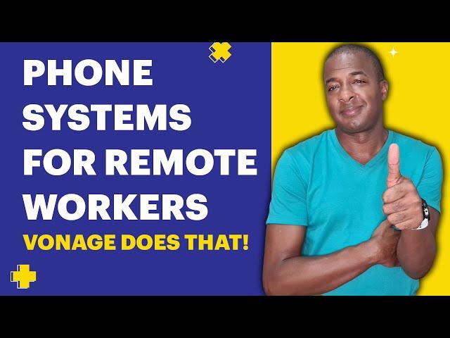 Phone Systems for Remote Work : Vonage Does That