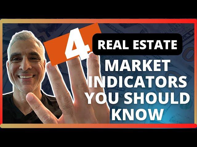 The 4 Real Estate Market Indicators You Need To Know and What They Mean