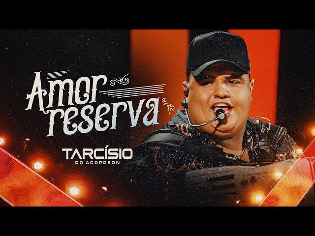 AMOR RESERVA - Tarcísio do Acordeon (DVD Meu Sonho)