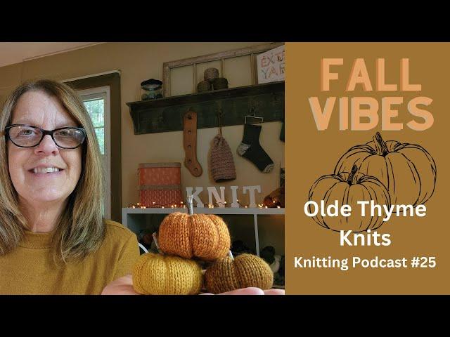 Ep 25-Fall Vibes & Lil Pumpkins #knittingpodcast #knitting #sockknitting