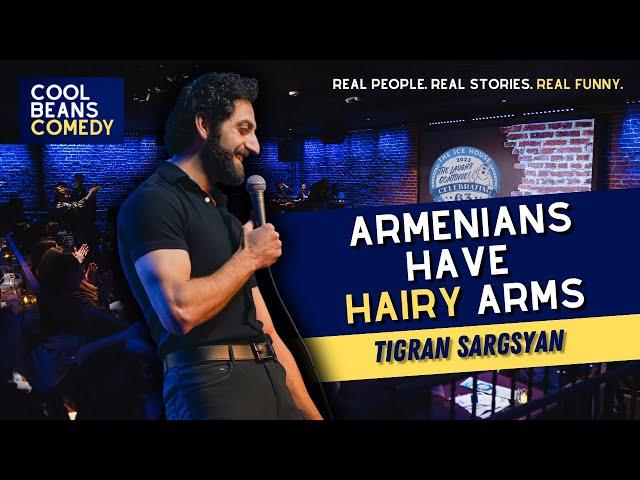 Armenians Have Hairy Arms | Tigran Sargsyan | Stand Up Comedy