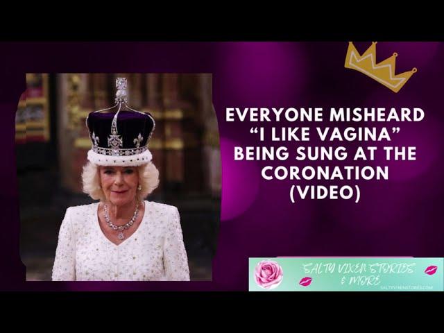 Misheard Queen Camila Lyrics: “I Like Vagina” Being Sung at the Coronation