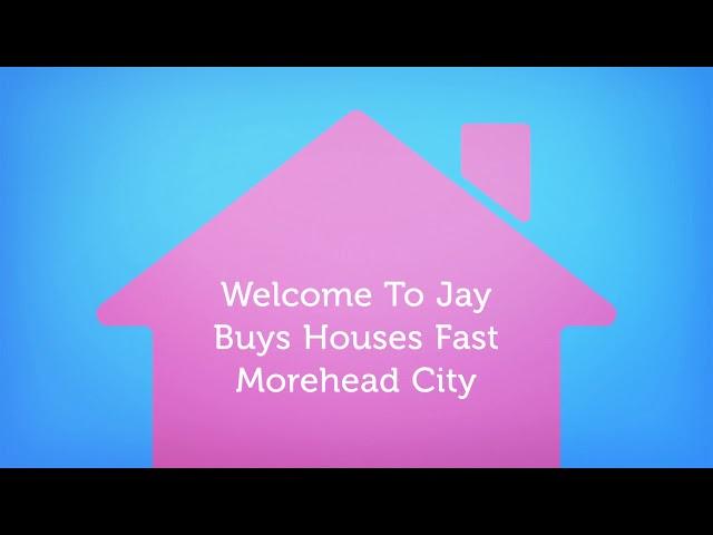 Jay Buys Houses Fast - Cash Home Buyers in Morehead City, NC