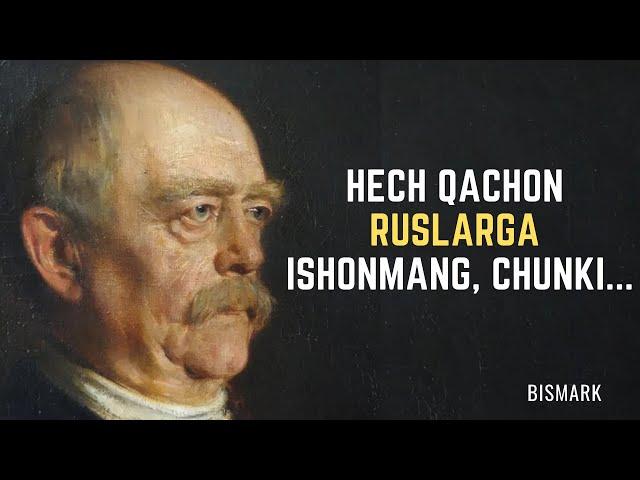 SIYOSATDA hech kimga ISHONMA! Otto fon BISMARK dan iqtiboslar, hikmatli so'zlar!