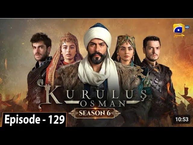 Kurulus Osman Season 06 Episode 129 - Urdu Dubbed - Har Pal Geo