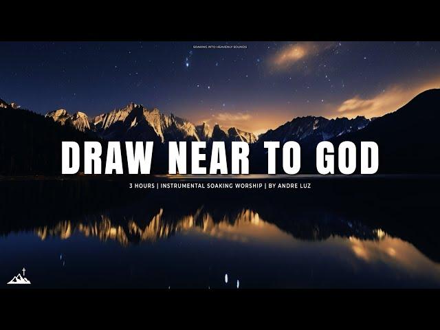 DRAW NEAR TO GOD // INSTRUMENTAL SOAKING WORSHIP // SOAKING WORSHIP MUSIC