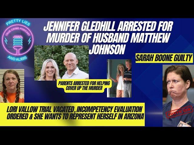 Jennifer Gledhill   What We Know So Far, Sarah Boone GUILTY of 2nd Degree Murder, and Lori Vallow