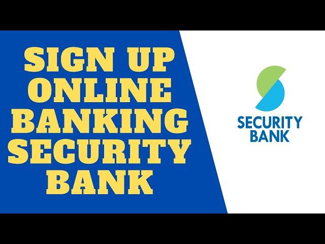 Security Bank: Enroll to Online Banking | Sign Up Online Banking Security Bank Tutorial