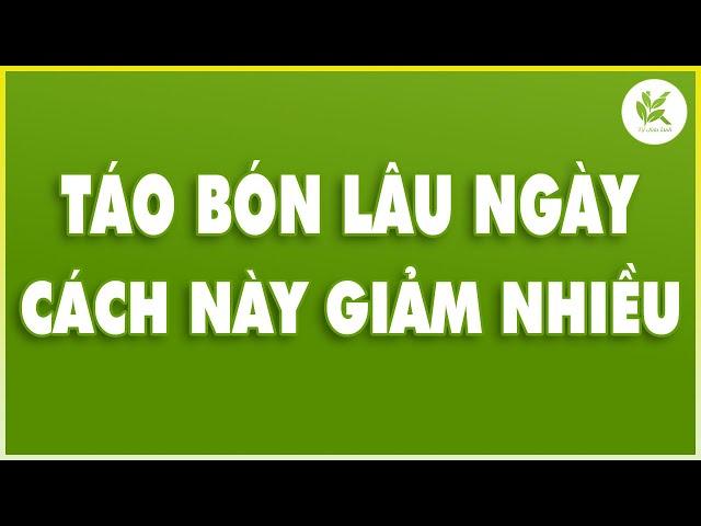 Người Lớn  TÁO BÓN LÂU NGÀY | Bấm 3 Huyệt Này Cải Thiện Rất Nhiều | TCL