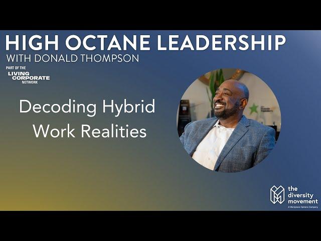 Decoding Hybrid Work Realities | High Octane Leadership