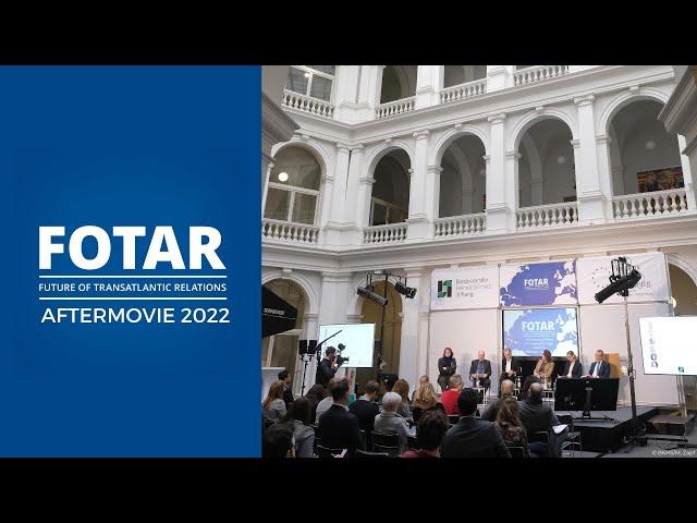 FOTAR 2022 | Aftermovie | The Future of Transatlantic Relations by BKHS & EKH