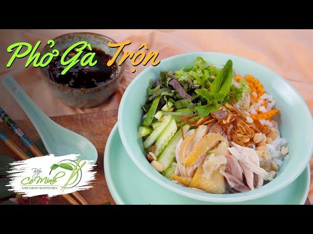 Món Phở Gà Trộn quốc dân siêu ngon - Mixed sliced-chicken noodle soup | Bếp Cô Minh Tập 214