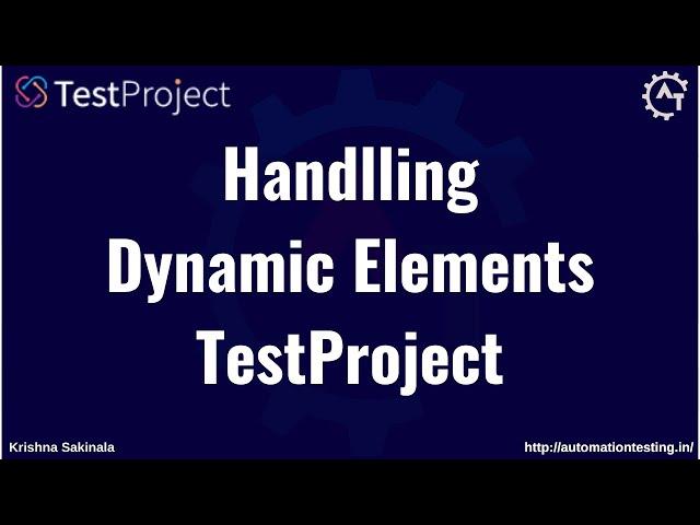 3. How to Deal with Dynamic Elements in TestProject | Find Dynamic Elements in Test Automation