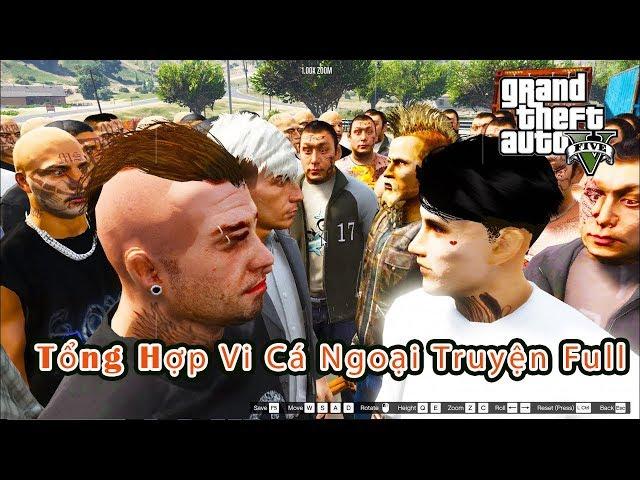 GTA 5 Mod - Tổng Hợp Seri Đại Ca Vi Cá Ngoại Truyện (Full)