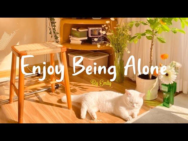 [Playlist] sometimes i enjoy being alone ~ a playlist