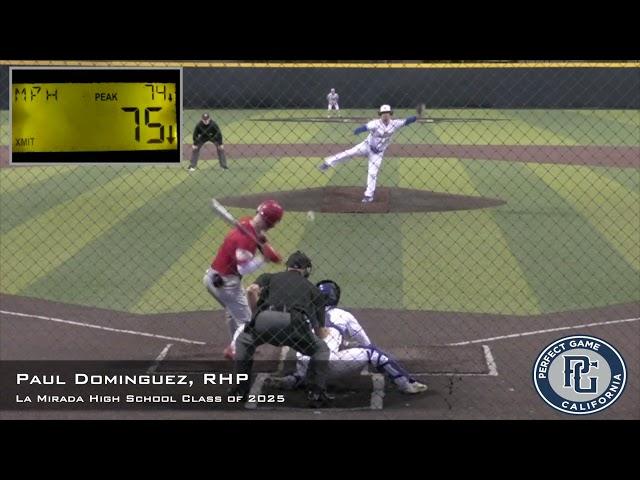 Paul Dominguez Prospect Video, RHP, La Mirada High School Class of 2025