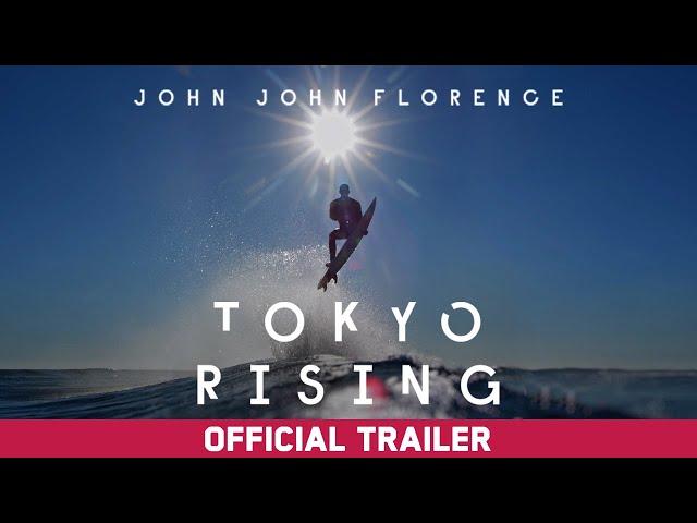 Tokyo Rising (2020) | Featuring John John Florence | Official Trailer [4K]