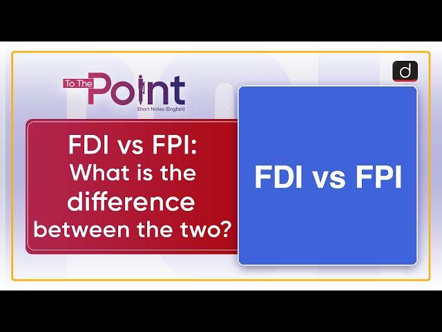 FDI vs FPI - To The Point | UPSC Current Affairs | Drishti IAS English