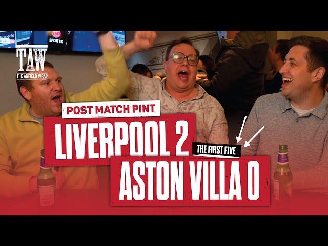 Liverpool 2 Aston Villa 0 | Post Match Pint First Five