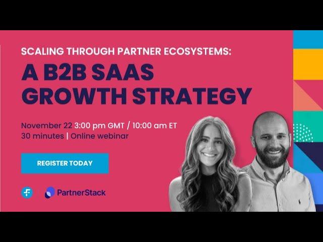 Scaling Through Partner Ecosystems: A B2B SaaS Growth Strategy