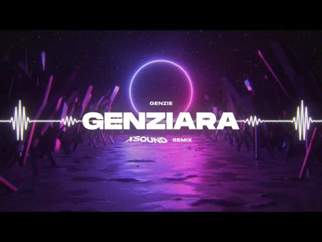 GENZIE - GENZIARA (XSOUND REMIX)