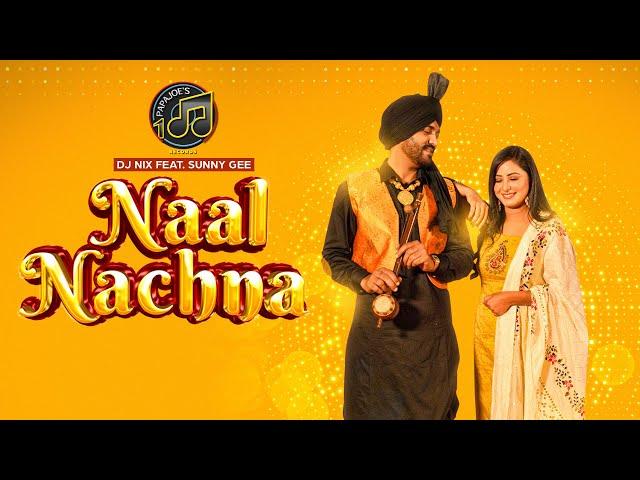 NAAL NACHNA (Official Video) | DJ Nix Feat. Sunny Gee | Papa Joe's Records | Punjabi Song 2023