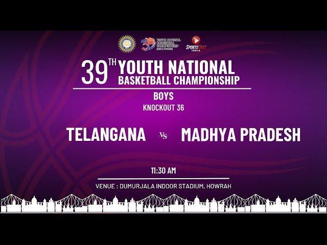 KO 36 | TELANGANA vs MADHYA PRADESH | BOYS | 39TH YOUTH NATIONAL BASKETBALL CHAMPIONSHIP