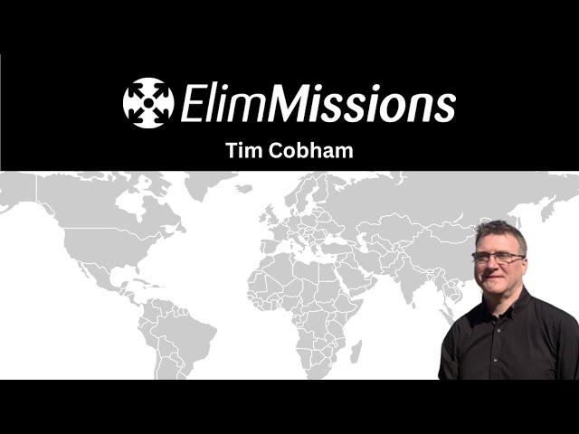 Tim Cobham | Elim International Missions