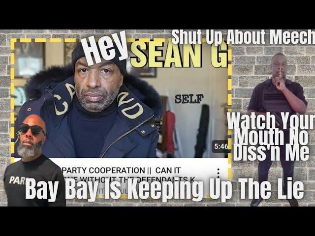 Who Is Sean G & What's His Problem With Big Meech| Bay Bay Is Lying Just Like Cuffy