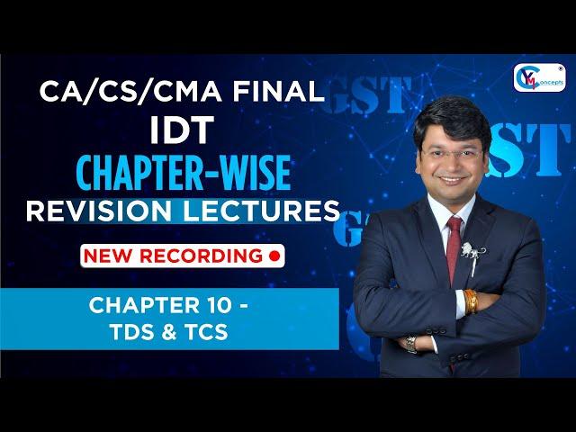 CA/CS/CMA Final IDT | Chapter-Wise Revision Lectures for Nov.24/ May 25 | Ch.10 - TDS & TCS