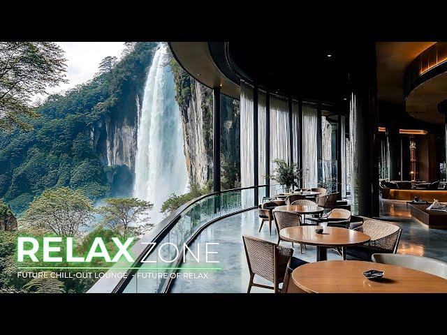 Relax Zone for Chill Work - Future Chill-out Music - Future of Chill