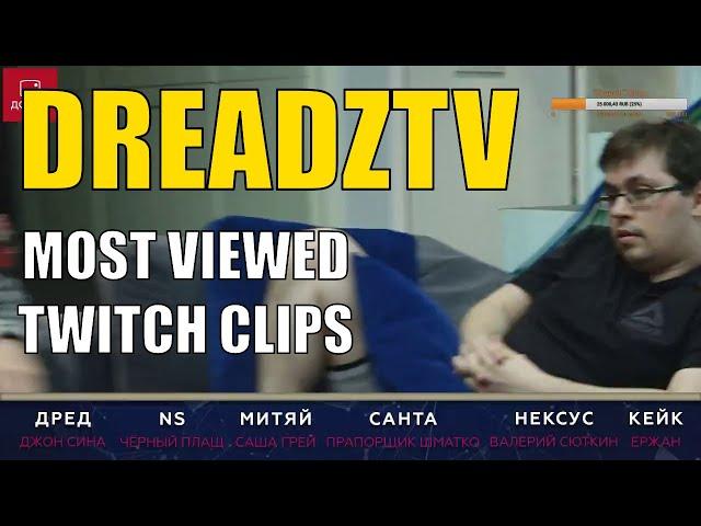 DreadzTV's Top 25 Most Viewed Twitch Clips of All Time