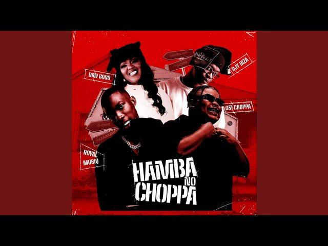 031Choppa, Royal MusiQ & DBN Gogo - Hamba No Choppa (Official Audio) feat. DjyBiza