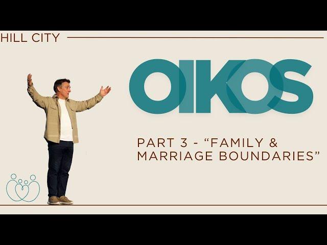 Is It Good to Have Boundaries in Your Family and Marriage? | Oikos | Part 3