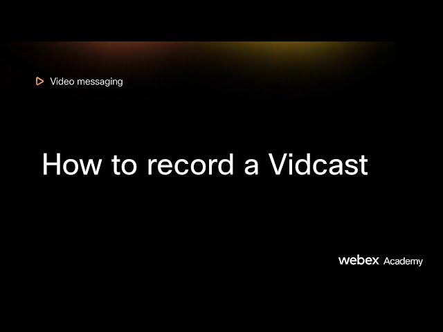 How to record a Vidcast
