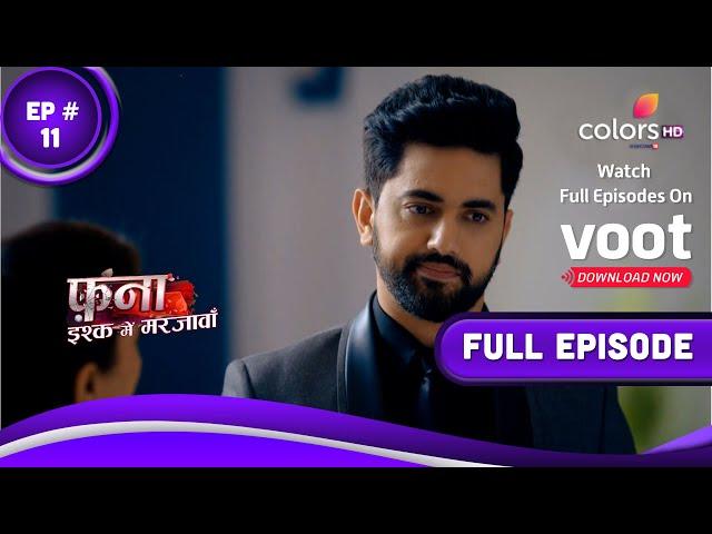 Fanaa - Ishq Mein Marjawan | फना - इश्क में मरजावां | Episode 11 | 14 February 2022