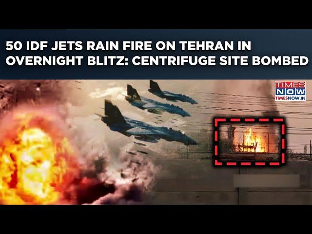 IDF's Overnight Blitz Shakes Tehran: Watch 50 Jets Bomb Centrifuge Site, Missile Factories