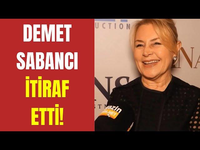 ÖZEL HABER: Demet Sabancı itiraf etti!