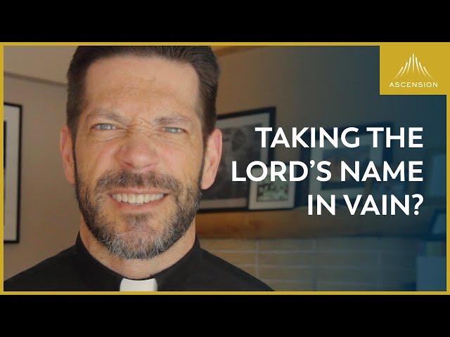 Why Is Taking the Lord’s Name in Vain Wrong?