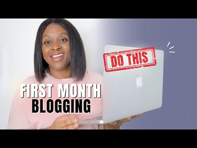 Tips for NEW BLOGGERS: what to do your First Month Blogging