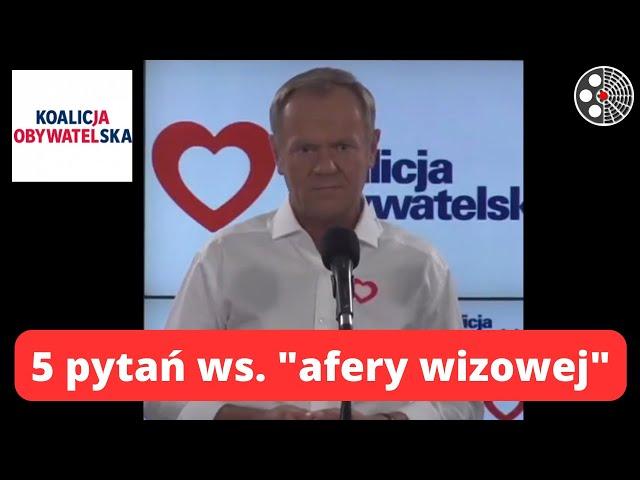 Donald Tusk: 5 pytań ws. "afery wizowej"