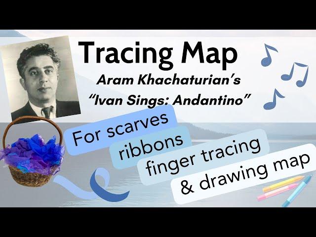 Calming Doodle and Tracing Activity - Khachaturian Ivan Sings Andantino - Musical Song Map