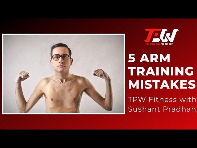 Episode 31: 5 Arm Training Mistakes