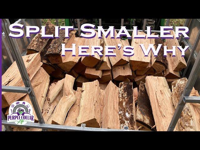 3 Reasons to Split Firewood Smaller