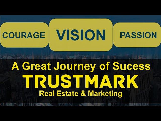 TrustMark Real Estate & Marketing| A Journey towards Success