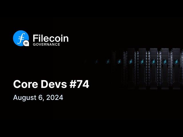 Filecoin Core Devs 74