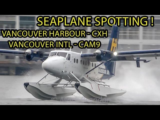 SEAPLANE SPOTTING! The VERY BEST of Vancouver Harbour (CXH) and Vancouver International (CAM9)